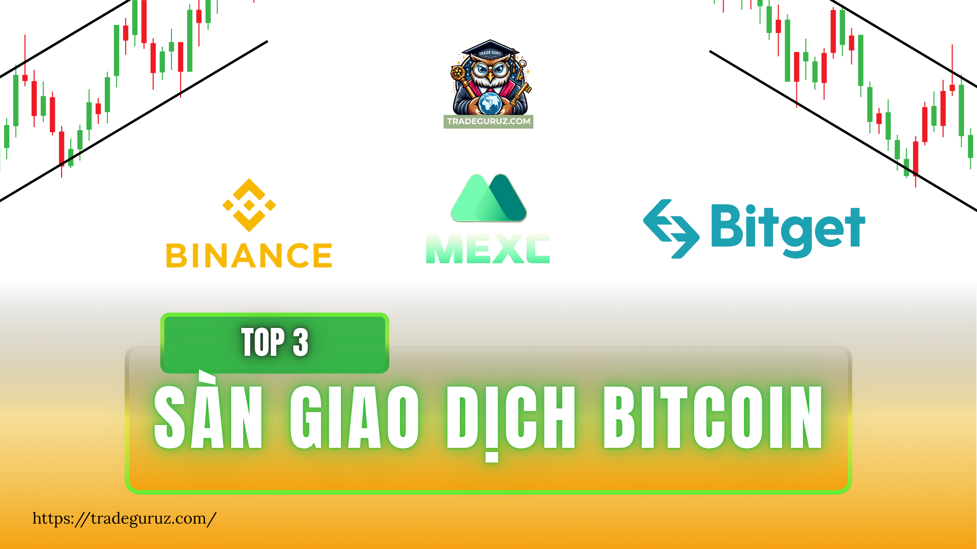 Top 3 sàn giao dịch Bitcoin được nhiều trader lựa chọn